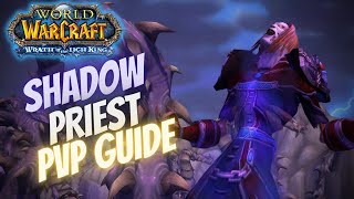 Shadow Priest Wotlk PvP Guide [upl. by Adias]