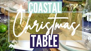 COASTAL CHRISTMAS TABLE Setting  Decorate With Me PLUS ServietteNapkin folding DIY [upl. by Ateinotna]