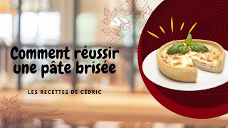 Comment réussir une pâte brisée  Recette pas à pas [upl. by Colburn]