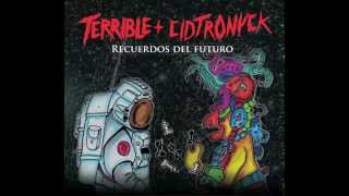 10 Terrible  Cidtronyck  El futuro es ahora Ft Rvl [upl. by Hannala]