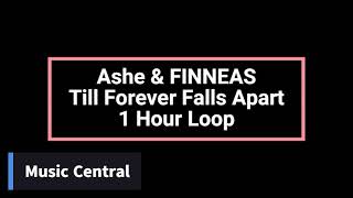 Ashe amp FINNEAS  Till Forever Falls Apart 1 Hour Loop [upl. by Mckenna]