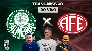 Palmeiras x Ferroviária  AO VIVO  Campeonato Paulista 2023  Rádio Craque Neto [upl. by Ailahs]