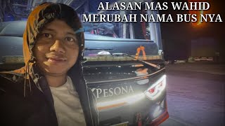 Penyebab Mas Wahid Mengganti Nama Busnya Dengan Pesona Transpot Travel quot Ini Penjelasanya quot [upl. by Ondine]