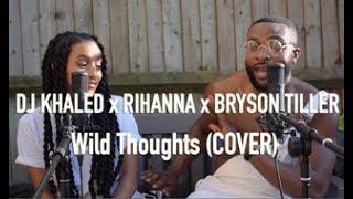 DJ Khaled  Wild Thoughts ft Rihanna Bryson Tiller Cover by JSol amp Meron Addis [upl. by Standford]