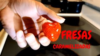 Receta Facil Como Hacer Fresas Caramelizadas [upl. by Atillertse484]