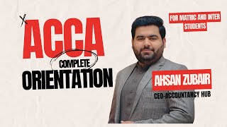 ALL ABOUT ACCA  COMPLETE ORIENTATION FOR MATRIC FSC OA LEVEL STUDENTS  FEE DURATION SCOPE [upl. by Monique283]