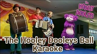 The Hooley Dooleys  The Hooley Dooleys Ball Karaoke [upl. by Ardeha334]