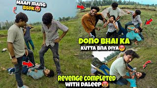 Revenge complete with Daleep and his brother Dono ko kutta bna diya😡  Uttarakhand 😍 [upl. by Lavelle]