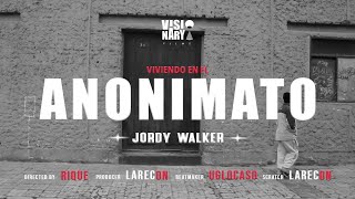 VIVIENDO EN EL ANONIMATO  Jordy Walker LaRecOn msecouglocaso VisionaryFilms [upl. by Fari]