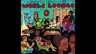 World Lounge Official Putumayo Version [upl. by Onairot]