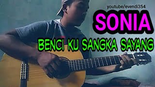 🔴sonia BENCI KU SANGKA SAYANG  fingerstyle cover  by evendi [upl. by Asiat180]