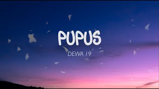 Dewa 19  Pupus Lirik [upl. by Oicnedurp]