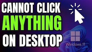 100 FIXED AND WORKING Can’t Click Anything On Desktop In Windows 1110 [upl. by Emerej888]