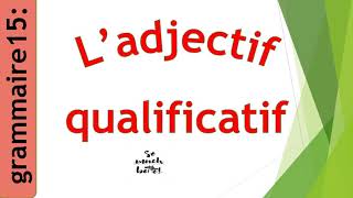 grammaire 15 l adjectif qualificatif شرح مبسط للصفة [upl. by Mellicent]