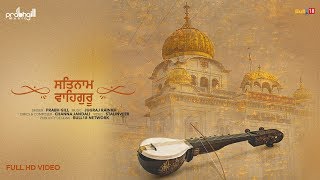 Satnam Waheguru  Prabh Gill  Full Video [upl. by Eadrahc883]