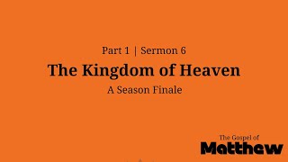 The Kingdom of Heaven  Matthew 41225 [upl. by Arlo]