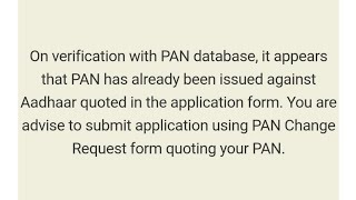 on verification with pan database it appears that pan has already been issued against aadhaar [upl. by Alikahs]