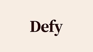 Defy Meaning and Definition [upl. by Paik537]