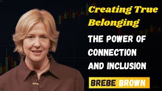 Creating True Belonging The Power of Connection and Inclusion [upl. by Ofori]