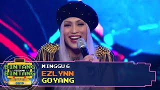 BBB 2019 Minggu 6 Ezlynn  Goyang [upl. by Savart]