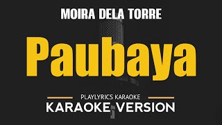 Paubaya  Moira Dela Torre HD Karaoke [upl. by Watkin181]