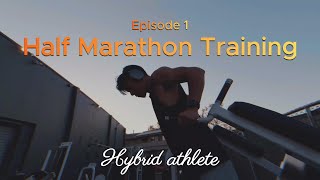 Half Marathon Training Episode 1  Week in a life of a Hybrid Athlete [upl. by Igig978]