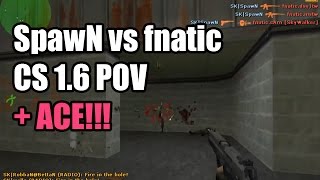 POV SpawN vs fnatic IEM SK CS 16 Demo ACE [upl. by Friedberg856]