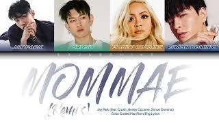 Jay Park — 몸매 Mommae Remix Feat Crush Simon Dominic amp Honey Cocaine Color Coded Lyrics [upl. by Ojahtnamas]