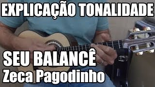 Seu Balancê  Zeca Pagodinho  Explicação das Tonalidades [upl. by Kcirded]