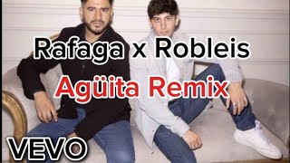 Rafaga x Robleis  Agüita Remix Official Video Lyric [upl. by Campman]