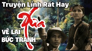 TRUYỆN LÍNH Vẽ Lại Bức Tranh Xưa  Nguyễn Quang Sáng  Chiến Hữu Audio [upl. by Ybur]