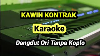 KAWIN KONTRAK  KARAOKE  Dangdut Ori Tanpa Koplo [upl. by Rox870]