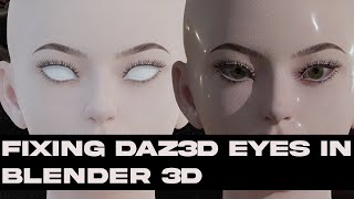 HOW TO FIX DAZ3D WHITE EYES IN BLENDER 3D [upl. by Han]