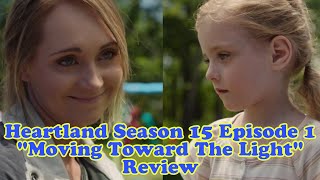 Heartland Season 15 Episode 1 quotMoving Toward The Lightquot Review Best Episode Ever [upl. by Akener]