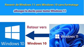 Comment revenir de Windows 11 vers Windows 10 sans formatage  et allonger la durée de test [upl. by Annodahs]