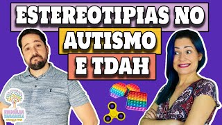 ESTEREOTIPIAS no Autismo e TDAH  HIPERFOCO no Autismo e TDAH [upl. by Candy]