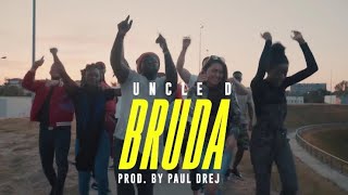 Uncle D  Bruda Official Music Video [upl. by Apostles401]