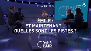 Émile  et maintenant Quelles sont les pistes   cdanslair du 01042024 [upl. by Nyllek]