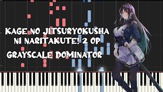 Kage no Jitsuryokusha ni Naritakute Season 2 Op  Grayscale Dominator Piano Tutorial amp Sheet Music [upl. by Aneekahs]