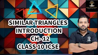 SIMILAR TRIANGLES INTRODUCTION CHAPTER 12 CLASS 10 ICSE [upl. by Lilac614]