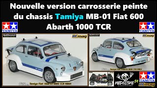 Nouvelle version carrosserie déjà peinte du châssis Tamiya MB01 Fiat 600 Abarth 1000 TCR [upl. by Eldwun]