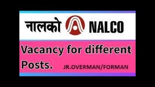 NALCO DIPLOMABTECH MINING ENGINEERING JR OVERMAN  FOREMAN VACANCY [upl. by Egwan]