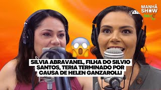 Silvia Abravanel filha do Silvio Santos teria terminado por causa de Helen Ganzarolli  Manhã Show [upl. by Pontone]