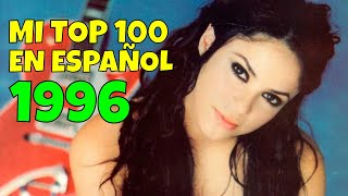 Mi Top 100 de 1996 en Español Editors Choice [upl. by Palocz]