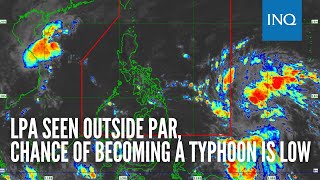 LPA seen outside PAR chance of becoming a typhoon is low [upl. by Carrelli]