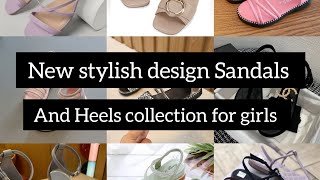 New stylish designs Sandals and Heels collection for girls Lastest Collection [upl. by Edac]