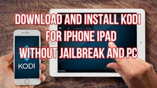 How to install KODI on Iphone Ipad without computer [upl. by Ymerej469]