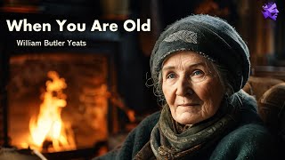 When You Are Old  William Butler Yeats [upl. by Babcock741]