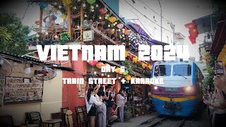 Vietnam 2024  Day 5  Train Street  Karaoke [upl. by Irtak]