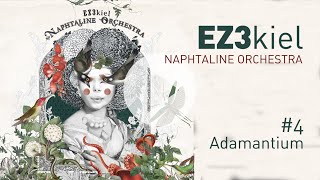 EZ3kiel  Naphtaline Orchestra 4 Adamantium [upl. by Naquin81]